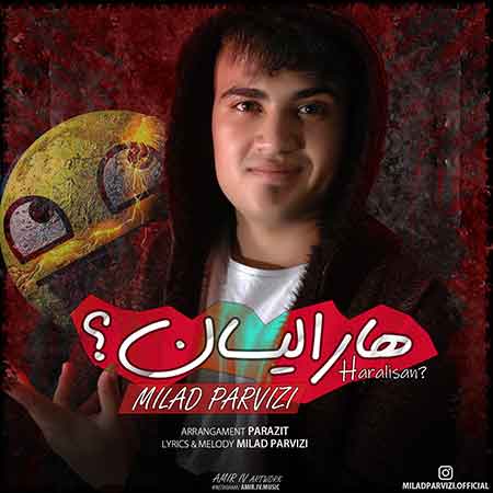 دانلود آهنگ جدید میلاد پرویزی به نام هارالیسان