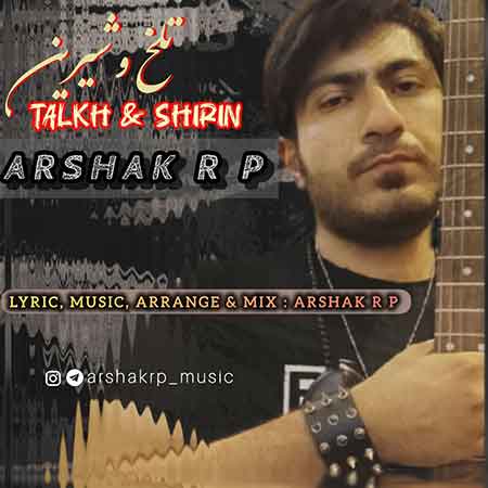 آهنگ آرشاک آر پی تلخ و شیرین